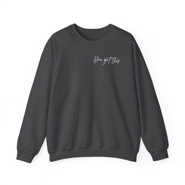 YOU GOT THIS-Crew Neck